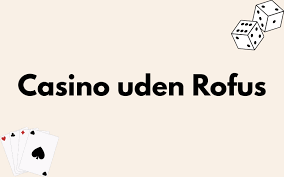 Udenlandsk Casino Uden ROFUS 2026 En Guide til Spiloplevelser